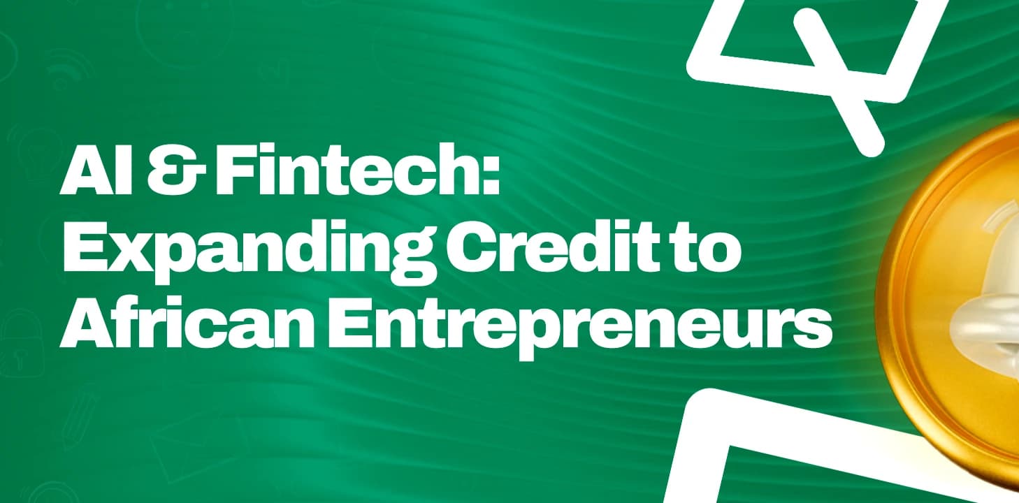 AI & Fintech: Expanding Credit to African Entrepreneurs