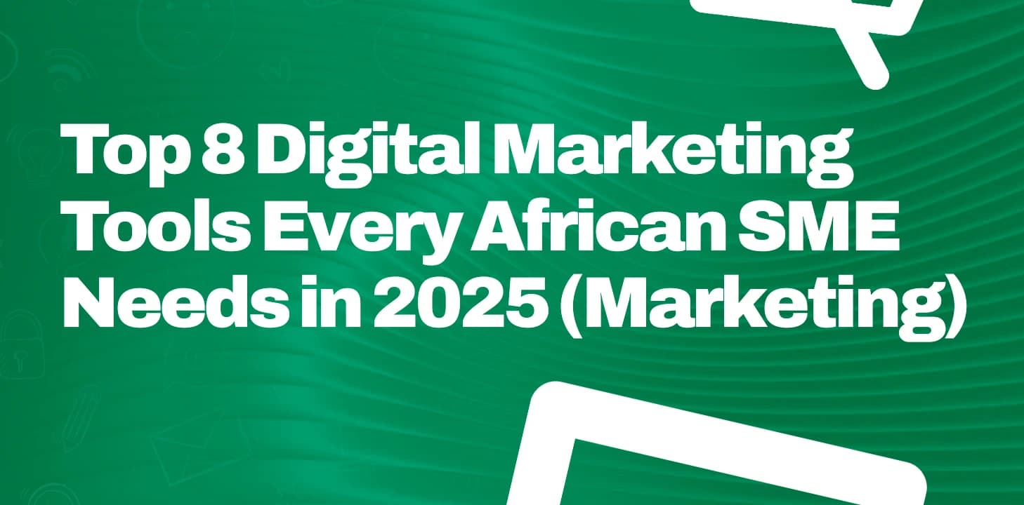 Top 8 Digital Marketing Tools Every African SME Needs in 2025